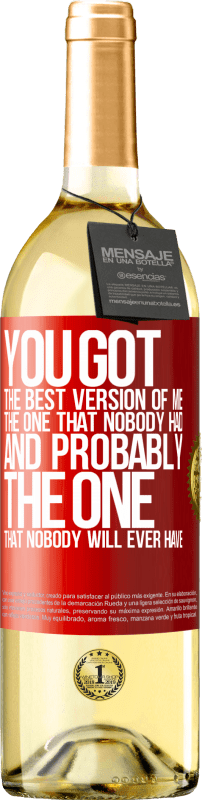 29,95 € Free Shipping | White Wine WHITE Edition You got the best version of me, the one that nobody had and probably the one that nobody will ever have Red Label. Customizable label Young wine Harvest 2022 Verdejo