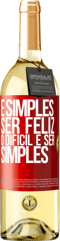 29,95 € | Vinho branco Edição WHITE É simples ser feliz, o difícil é ser simples Etiqueta Vermelha. Etiqueta personalizável Vinho jovem Colheita 2024 Verdejo