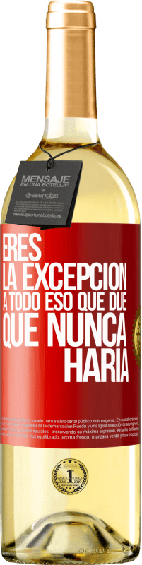 29,95 € | Vino Blanco Edición WHITE Eres la excepción a todo eso que dije que nunca haría Etiqueta Roja. Etiqueta personalizable Vino joven Cosecha 2025 Verdejo