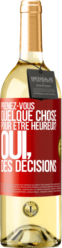 29,95 € Envoi gratuit | Vin blanc Édition WHITE Prenez-vous quelque chose pour être heureux? Oui, des décisions Étiquette Rouge. Étiquette personnalisable Vin jeune Récolte 2023 Verdejo