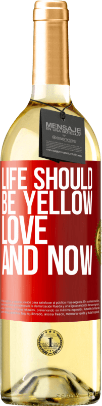 29,95 € 免费送货 | 白葡萄酒 WHITE版 生活应该是黄色的。爱与现在 红色标签. 可自定义的标签 青年酒 收成 2023 Verdejo