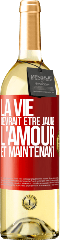 29,95 € Envoi gratuit | Vin blanc Édition WHITE La vie devrait être jaune. L'amour et maintenant Étiquette Rouge. Étiquette personnalisable Vin jeune Récolte 2023 Verdejo