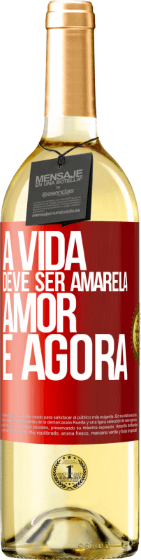 29,95 € Envio grátis | Vinho branco Edição WHITE A vida deve ser amarela. Amor e agora Etiqueta Vermelha. Etiqueta personalizável Vinho jovem Colheita 2023 Verdejo