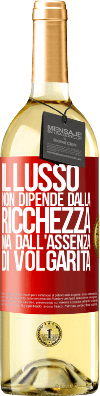 «Il lusso non dipende dalla ricchezza, ma dall'assenza di volgarità» Edizione WHITE