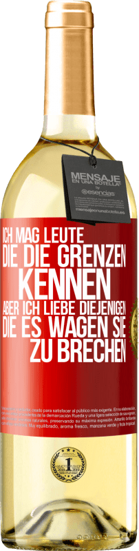 29,95 € | Weißwein WHITE Ausgabe Ich mag Leute, die die Grenzen kennen, aber ich liebe diejenigen, die es wagen, sie zu brechen Rote Markierung. Anpassbares Etikett Junger Wein Ernte 2024 Verdejo