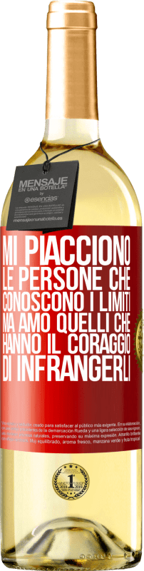 «Mi piacciono le persone che conoscono i limiti, ma amo quelli che hanno il coraggio di infrangerli» Edizione WHITE