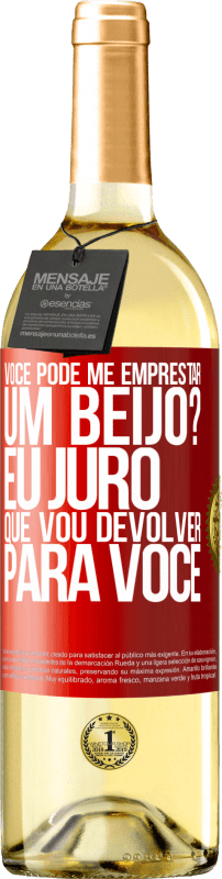 29,95 € | Vinho branco Edição WHITE você pode me emprestar um beijo? Eu juro que vou devolver para você Etiqueta Vermelha. Etiqueta personalizável Vinho jovem Colheita 2024 Verdejo