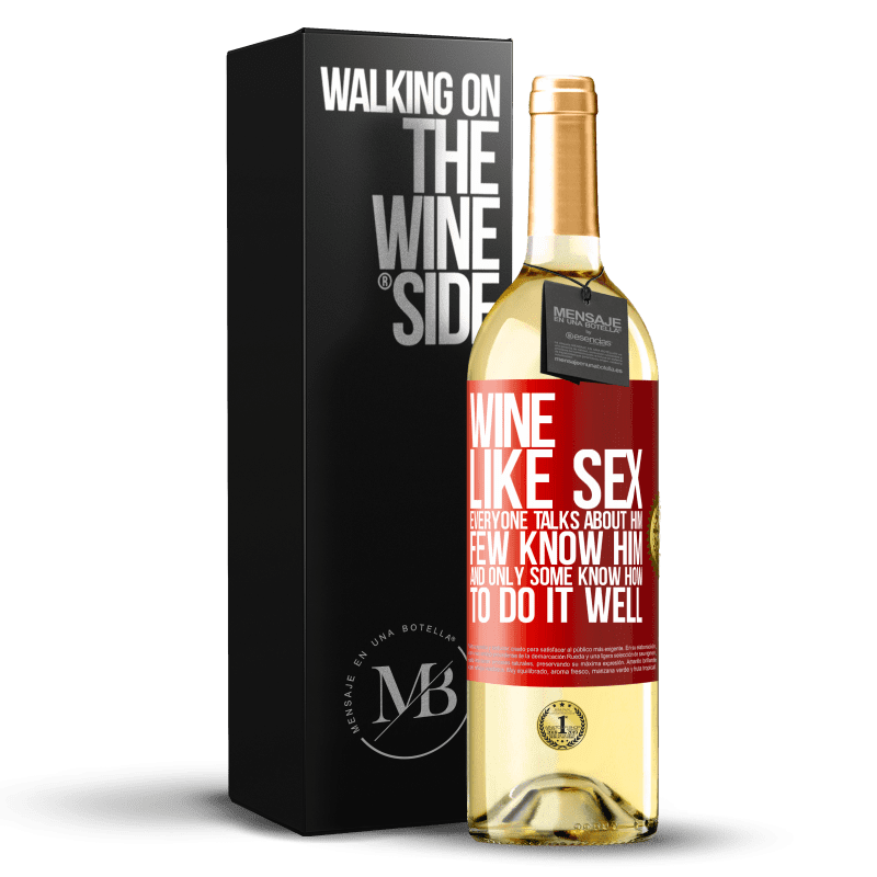 29,95 € Бесплатная доставка | Белое вино Издание WHITE Вино, как секс, все говорят о нем, мало кто его знает, и только некоторые знают, как это сделать хорошо Красная метка. Настраиваемая этикетка Молодое вино Урожай 2023 Verdejo