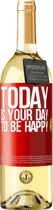 29,95 € | White Wine WHITE Edition Today is your day to be happy Red Label. Customizable label Young wine Harvest 2023 Verdejo