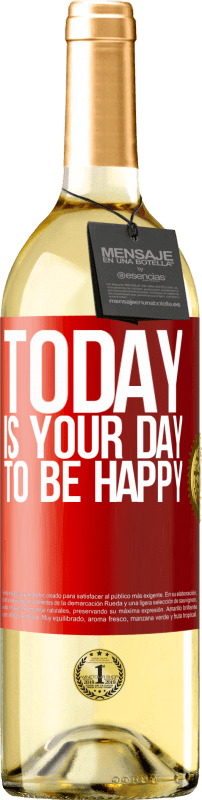 29,95 € | White Wine WHITE Edition Today is your day to be happy Red Label. Customizable label Young wine Harvest 2024 Verdejo