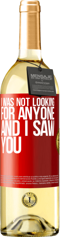 29,95 € | White Wine WHITE Edition I was not looking for anyone and I saw you Red Label. Customizable label Young wine Harvest 2023 Verdejo