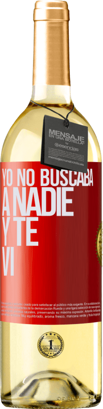 29,95 € | Vino Blanco Edición WHITE Yo no buscaba a nadie y te vi Etiqueta Roja. Etiqueta personalizable Vino joven Cosecha 2023 Verdejo