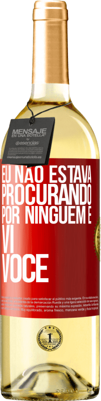 29,95 € | Vinho branco Edição WHITE Eu não estava procurando por ninguém e vi você Etiqueta Vermelha. Etiqueta personalizável Vinho jovem Colheita 2024 Verdejo