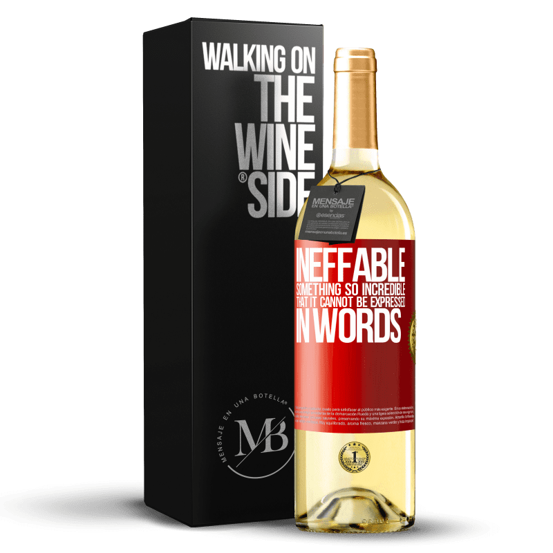 29,95 € Free Shipping | White Wine WHITE Edition Ineffable. Something so incredible that it cannot be expressed in words Red Label. Customizable label Young wine Harvest 2024 Verdejo