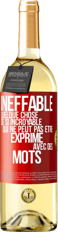 29,95 € | Vin blanc Édition WHITE Ineffable. Quelque chose de si incroyable qui ne peut pas être exprimé avec des mots Étiquette Rouge. Étiquette personnalisable Vin jeune Récolte 2024 Verdejo