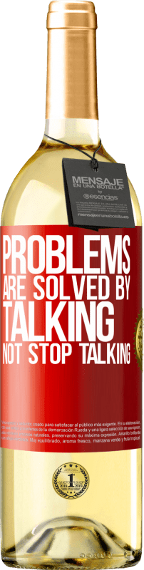 29,95 € | White Wine WHITE Edition Problems are solved by talking, not stop talking Red Label. Customizable label Young wine Harvest 2023 Verdejo