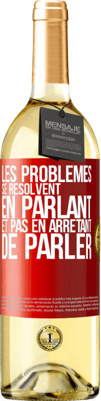 29,95 € | Vin blanc Édition WHITE Les problèmes se résolvent en parlant et pas en arrêtant de parler Étiquette Rouge. Étiquette personnalisable Vin jeune Récolte 2024 Verdejo