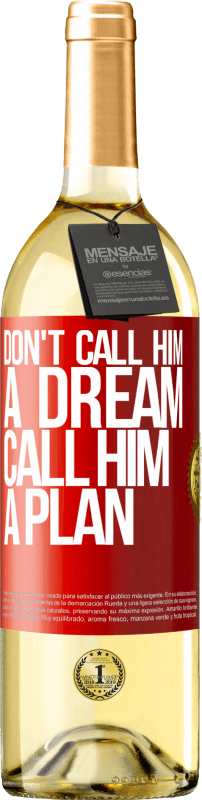 «Не называй его мечтой, называй его планом» Издание WHITE