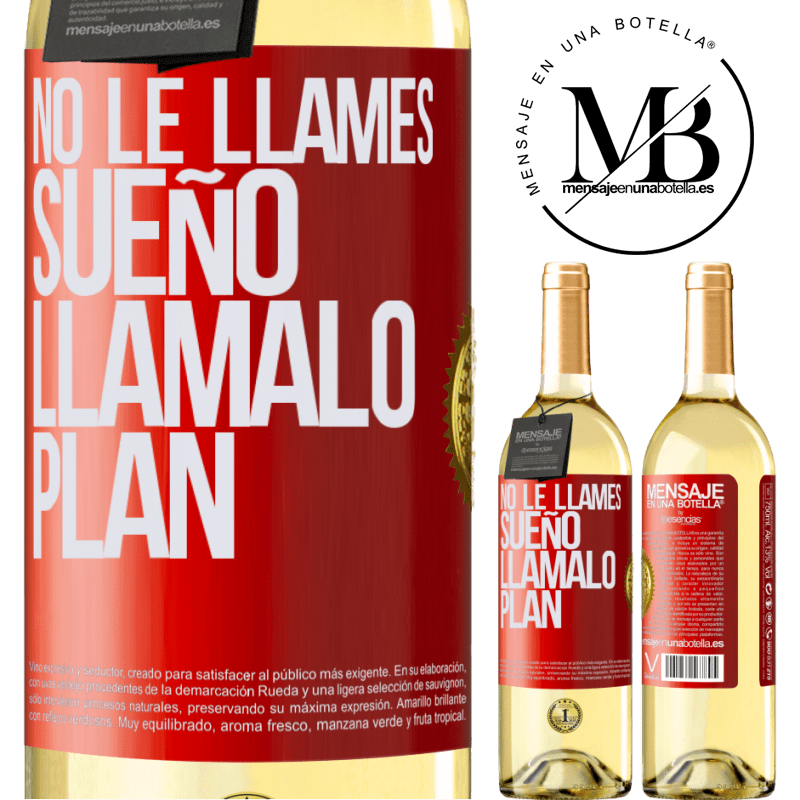 29,95 € Envío gratis | Vino Blanco Edición WHITE No le llames sueño, llámalo plan Etiqueta Roja. Etiqueta personalizable Vino joven Cosecha 2024 Verdejo