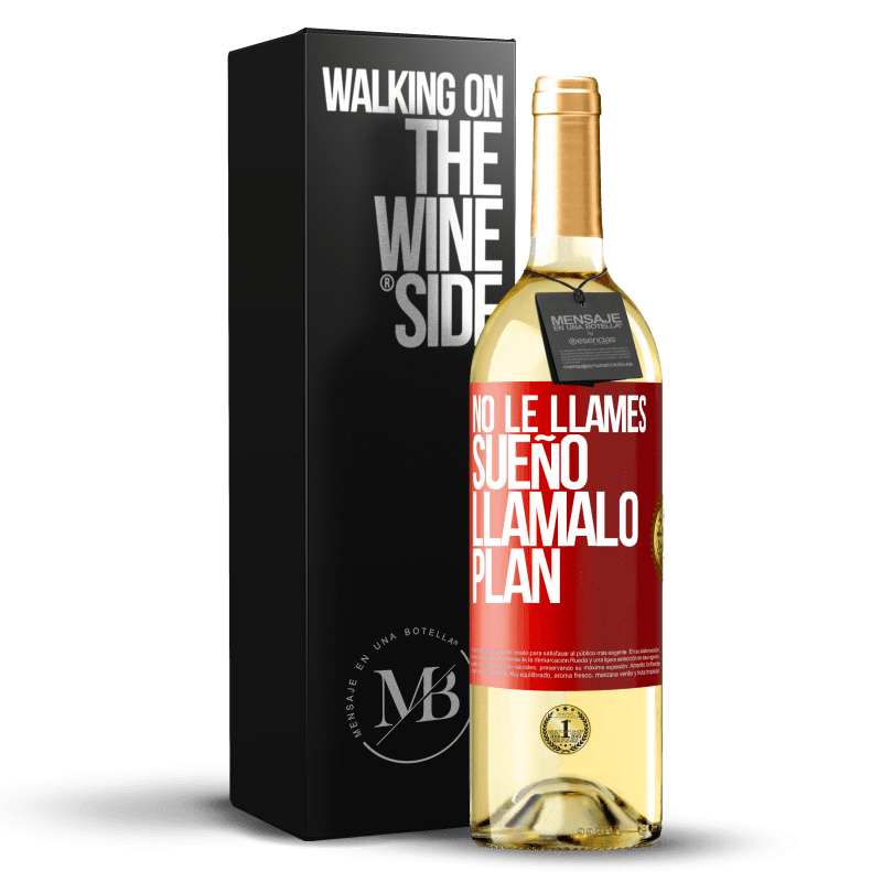 29,95 € Envoi gratuit | Vin blanc Édition WHITE Ne l'appelez pas un rêve, appelez-le un plan Étiquette Rouge. Étiquette personnalisable Vin jeune Récolte 2022 Verdejo