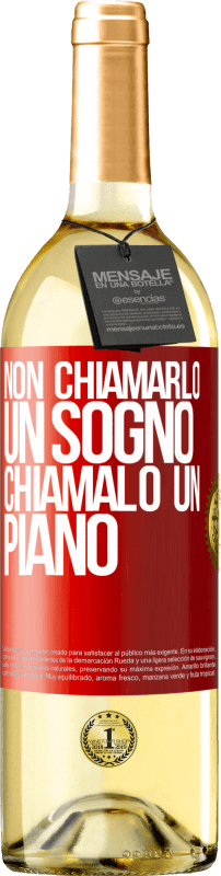 29,95 € Spedizione Gratuita | Vino bianco Edizione WHITE Non chiamarlo un sogno, chiamalo un piano Etichetta Rossa. Etichetta personalizzabile Vino giovane Raccogliere 2025 Verdejo