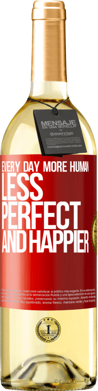 29,95 € | Белое вино Издание WHITE Каждый день более человечным, менее совершенным и счастливым Красная метка. Настраиваемая этикетка Молодое вино Урожай 2023 Verdejo