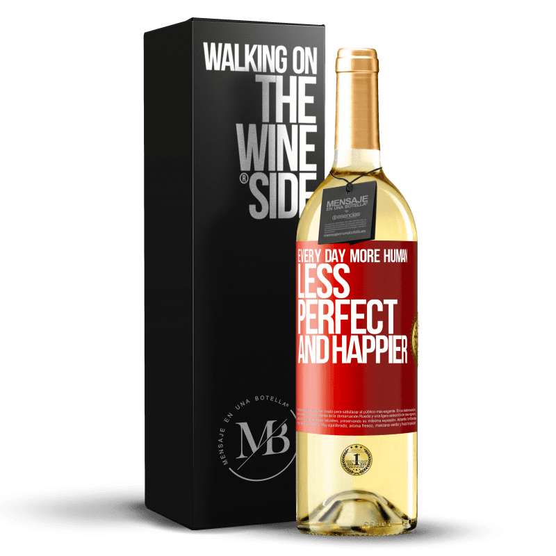 29,95 € Free Shipping | White Wine WHITE Edition Every day more human, less perfect and happier Red Label. Customizable label Young wine Harvest 2023 Verdejo