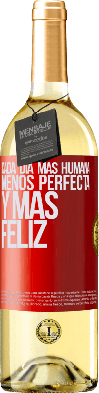 29,95 € | Vino Blanco Edición WHITE Cada día más humana, menos perfecta y más feliz Etiqueta Roja. Etiqueta personalizable Vino joven Cosecha 2023 Verdejo