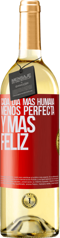 29,95 € | Vino Blanco Edición WHITE Cada día más humana, menos perfecta y más feliz Etiqueta Roja. Etiqueta personalizable Vino joven Cosecha 2025 Verdejo