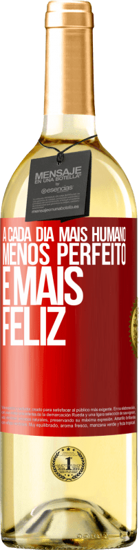 29,95 € Envio grátis | Vinho branco Edição WHITE A cada dia mais humano, menos perfeito e mais feliz Etiqueta Vermelha. Etiqueta personalizável Vinho jovem Colheita 2024 Verdejo