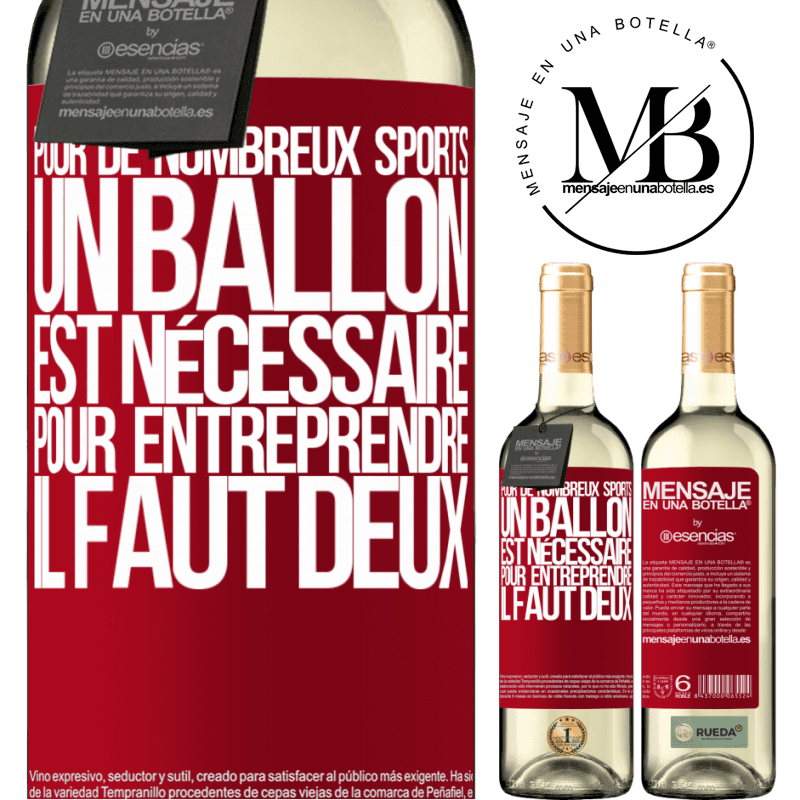«Pour de nombreux sports, un ballon est nécessaire. Pour entreprendre, il faut deux» Édition WHITE