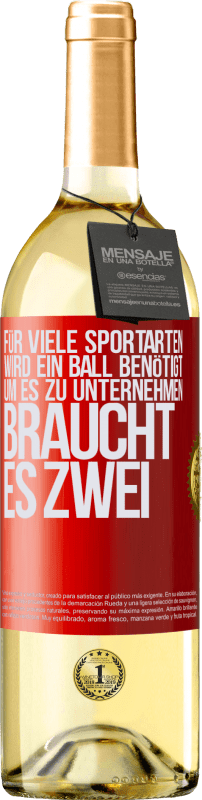 «Für viele Sportarten wird ein Ball benötigt. Um es zu unternehmen, braucht es zwei» WHITE Ausgabe