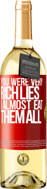 29,95 € Free Shipping | White Wine WHITE Edition You were very rich lies. I almost eat them all Red Label. Customizable label Young wine Harvest 2024 Verdejo