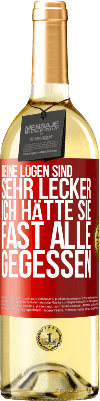 29,95 € | Weißwein WHITE Ausgabe Deine Lügen sind sehr lecker. Ich hätte sie fast alle gegessen Rote Markierung. Anpassbares Etikett Junger Wein Ernte 2024 Verdejo