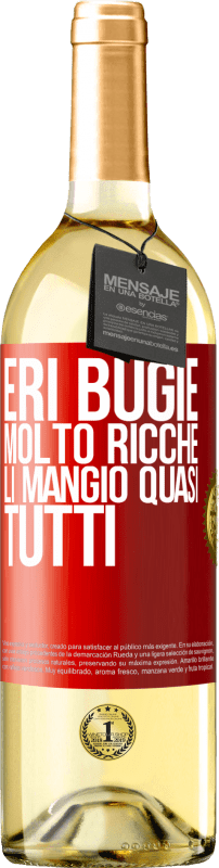 Spedizione Gratuita | Vino bianco Edizione WHITE Eri bugie molto ricche. Li mangio quasi tutti Etichetta Rossa. Etichetta personalizzabile Vino giovane Raccogliere 2023 Verdejo