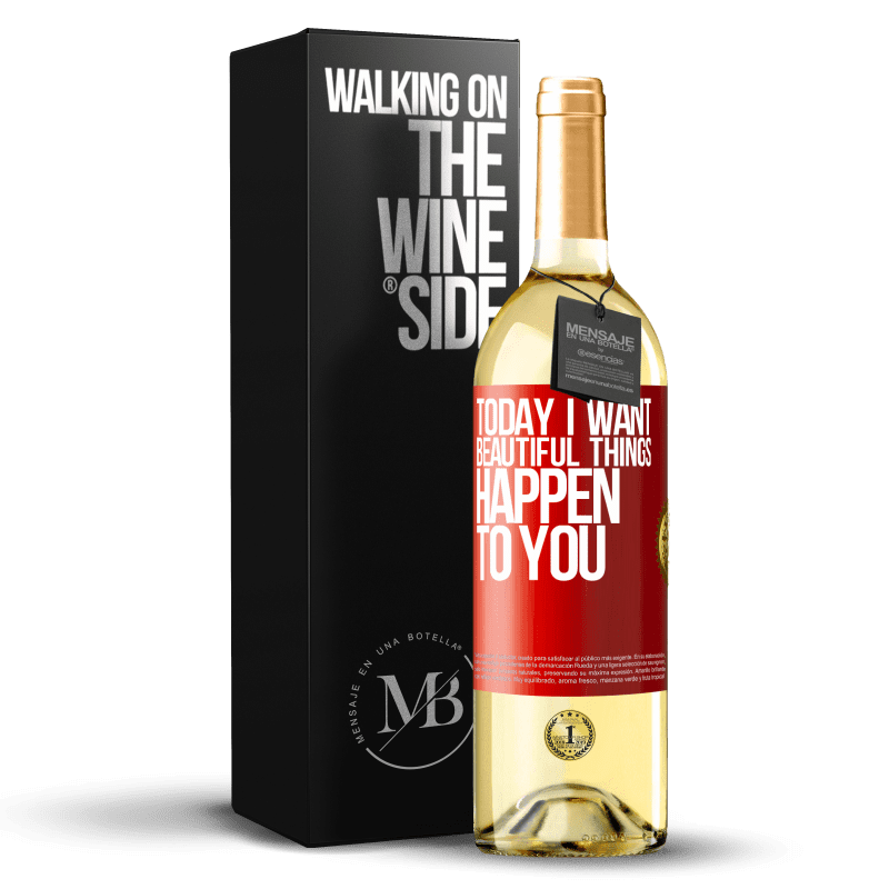 29,95 € Free Shipping | White Wine WHITE Edition Today I want beautiful things to happen to you Red Label. Customizable label Young wine Harvest 2022 Verdejo