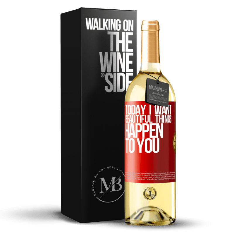 29,95 € Free Shipping | White Wine WHITE Edition Today I want beautiful things to happen to you Red Label. Customizable label Young wine Harvest 2024 Verdejo