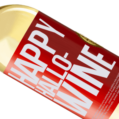 Einzigartige und Persönliche Ausdrücke. «Happy Hallo-Wine» WHITE Ausgabe