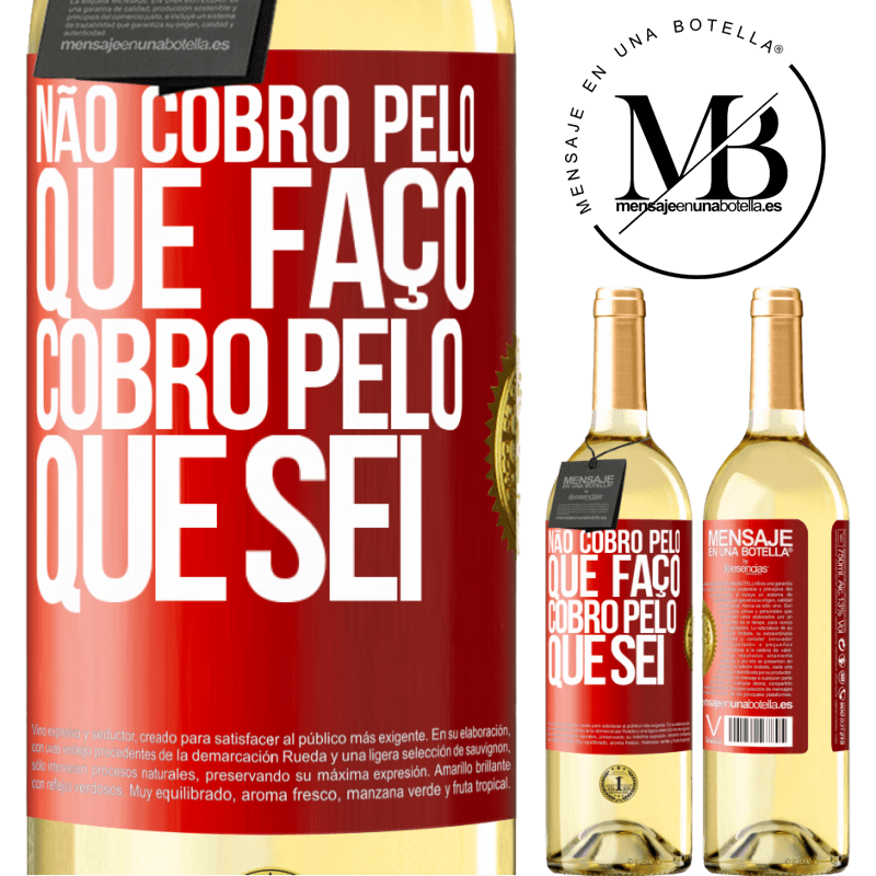 29,95 € Envio grátis | Vinho branco Edição WHITE Não cobro pelo que faço, cobro pelo que sei Etiqueta Vermelha. Etiqueta personalizável Vinho jovem Colheita 2024 Verdejo