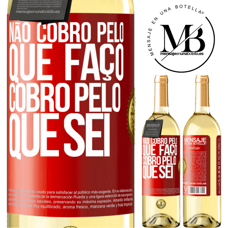 29,95 € Envio grátis | Vinho branco Edição WHITE Não cobro pelo que faço, cobro pelo que sei Etiqueta Vermelha. Etiqueta personalizável Vinho jovem Colheita 2025 Verdejo