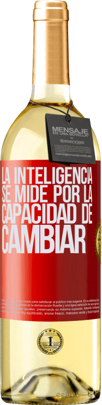 «La inteligencia se mide por la capacidad de cambiar» Edición WHITE