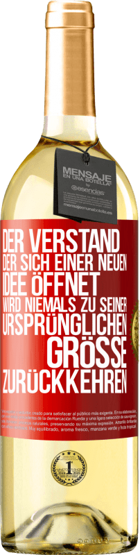 29,95 € | Weißwein WHITE Ausgabe Der Verstand, der sich einer neuen Idee öffnet, wird niemals zu seiner ursprünglichen Größe zurückkehren Rote Markierung. Anpassbares Etikett Junger Wein Ernte 2025 Verdejo