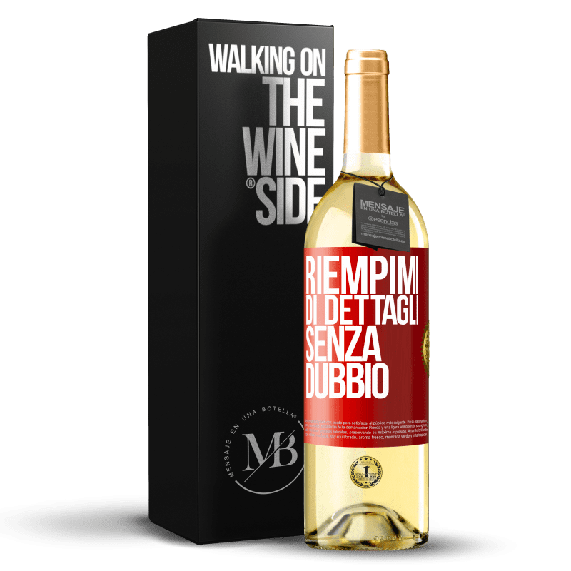 29,95 € Spedizione Gratuita | Vino bianco Edizione WHITE Riempimi di dettagli, senza dubbio Etichetta Rossa. Etichetta personalizzabile Vino giovane Raccogliere 2024 Verdejo