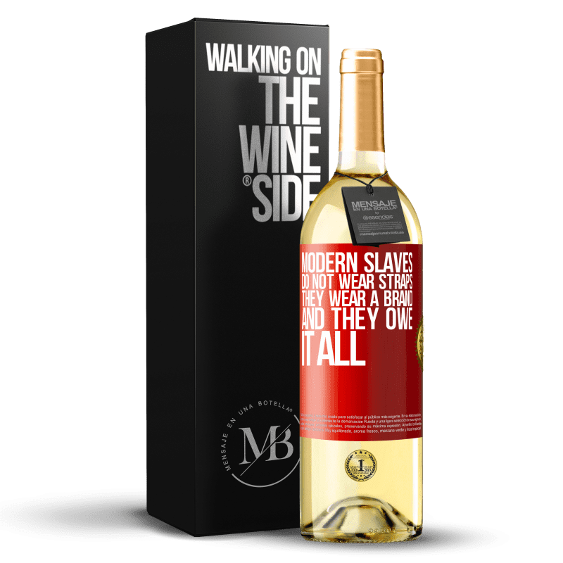 29,95 € Free Shipping | White Wine WHITE Edition Modern slaves do not wear straps. They wear a brand and they owe it all Red Label. Customizable label Young wine Harvest 2024 Verdejo