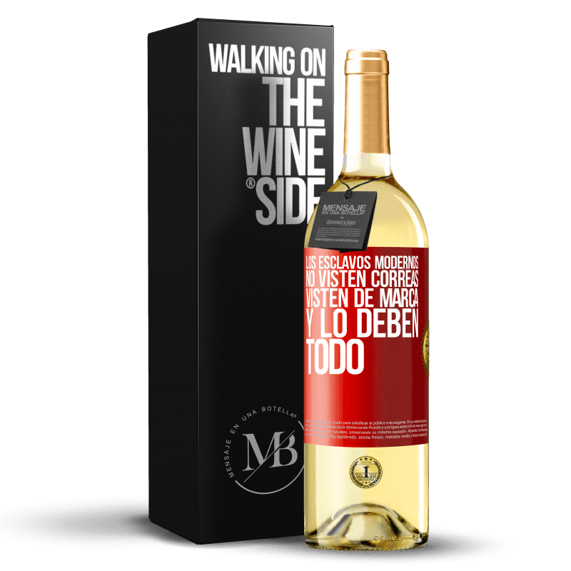 29,95 € Envío gratis | Vino Blanco Edición WHITE Los esclavos modernos no visten correas. Visten de marca y lo deben todo Etiqueta Roja. Etiqueta personalizable Vino joven Cosecha 2024 Verdejo