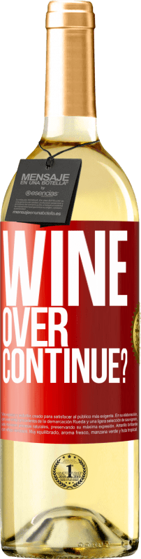 «Wine over. Continue?» Издание WHITE