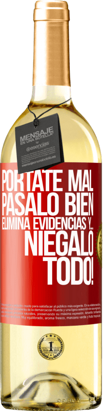 29,95 € | Vino Blanco Edición WHITE Pórtate mal. Pásalo bien. Elimina evidencias y… ¡Niégalo todo! Etiqueta Roja. Etiqueta personalizable Vino joven Cosecha 2024 Verdejo