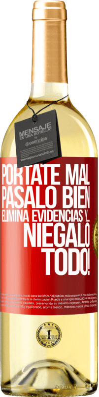 29,95 € Envío gratis | Vino Blanco Edición WHITE Pórtate mal. Pásalo bien. Elimina evidencias y… ¡Niégalo todo! Etiqueta Roja. Etiqueta personalizable Vino joven Cosecha 2025 Verdejo