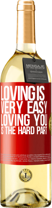29,95 € Free Shipping | White Wine WHITE Edition Loving is very easy, loving you is the hard part Red Label. Customizable label Young wine Harvest 2025 Verdejo