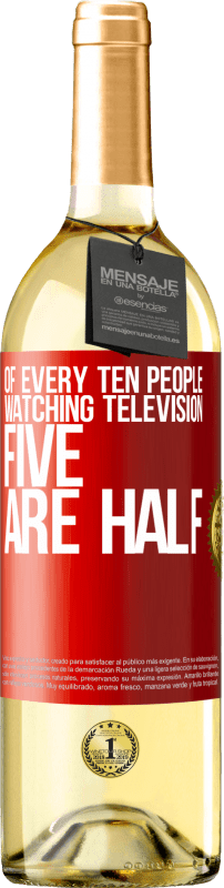 29,95 € | White Wine WHITE Edition Of every ten people watching television, five are half Red Label. Customizable label Young wine Harvest 2025 Verdejo